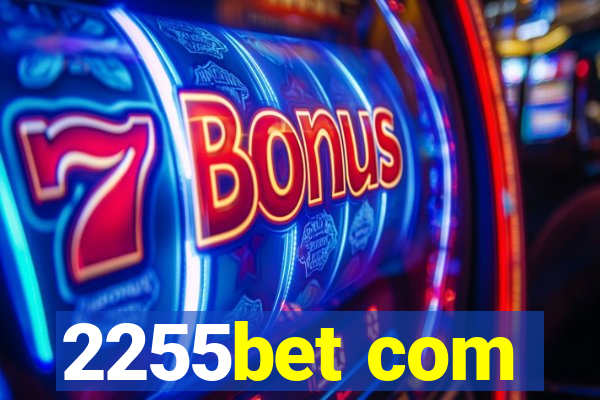 2255bet com